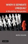 When is Separate Unequal?: A Disability Perspective
