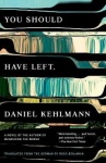 You Should Have Left - A Novel