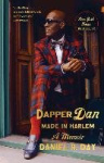 Dapper Dan: Made in Harlem - A Memoir