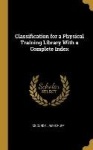 Classification for a Physical Training Library With a Complete Index