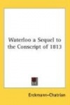 Waterloo a Sequel to the Conscript of 1813