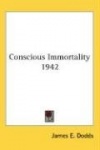 Conscious Immortality 1942
