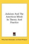 Judaism and the American Mind: In Theory and Practice