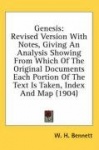 Genesis: Revised Version with Notes, Giving an Analysis Showing from Which of the Original Documents Each Portion of the Text I