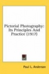 Pictorial Photography: Its Principles and Practice (1917)