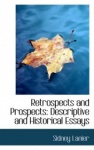Retrospects and Prospects - Descriptive and Historical Essays