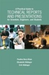 A Practical Guide to Technical Reports and Presentations for Scientists, Engineers, and Students
