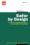 Safer by Design - A Guide to the Management and Law of Designing for Product Safety
