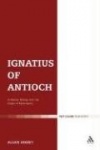 Ignatius of Antioch - A Martyr Bishop and the Origin of Monarchial Episcopacy