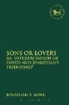 Sons or Lovers - An Interpretation of David and Jonathan's Friendship