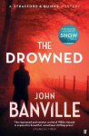 The Drowned - A Strafford and Quirke Murder Mystery
