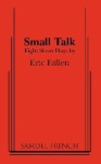 Small Talk - Eight Short Plays
