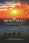 Brown Mule 7 - Life of a 5th Battalion, 7th Cavalry Wireman in Vietnam 1966-1967