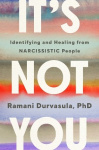 It's Not You - Identifying and Healing from Narcissistic People