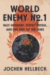 World Enemy No. 1 - Nazi Germany, Soviet Russia, and the Fate of the Jews