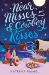 Near Misses&Cowboy Kisses