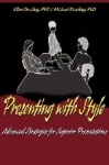 Presenting with Style - Advanced Strategies for Superior Presentation