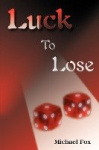 Luck to Lose