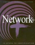 Network+ 10 Steps to Certification
