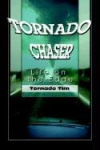 Tornado Chaser - Life on the Edge