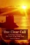 One Clear Call - A Father Grieves the Loss of an Only Son