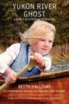 Yukon River Ghost - A Girl's Ghost Town Adventure