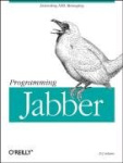 Programming Jabber - Extending XML Messaging
