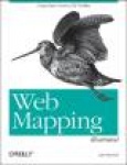 Web Mapping Illustrated - Using Open Source GIS Toolkits