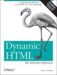 Dynamic HTML - The Definitive Reference 3e