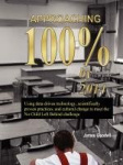 Approaching 100% by 2014: Using Data-Driven Technology, Scientifically Proven Practices, and Cultural Change to Meet the No Chil