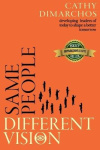 Same People, Different Vision: Developing Leaders of Today to Shape a Better Tomorrow
