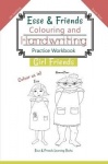 Esse & Friends Colouring and Handwriting Practice Workbook Girl Friends - Sight Words Activities Print Lettering Pen Control Ski