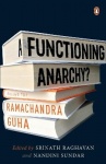 A Functioning Anarchy? - Essays for Ramachandra Guha