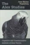 The Alex Studies - Cognitive and Communicative Abilities of Grey Parrots