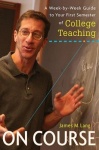 On Course - A Week-by-Week Guide to Your First Semester of College Teaching