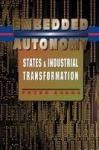 Embedded Autonomy - States and Industrial Transformation
