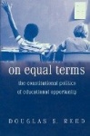On Equal Terms - The Constitutional Politics of Educational Opportunity