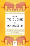 How to Clone a Mammoth - The Science of De-Extinction
