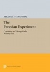The Peruvian Experiment - Continuity and Change Under Military Rule