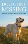 Dog Gone Missing - Why Dogs Go Missing and How to Find Them