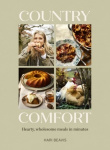 Country Comfort - Hearty, wholesome meals in minutes - The Sunday Times Bestseller