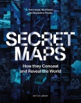 Secret Maps - How they Conceal and Reveal the World
