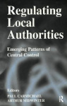 Regulating Local Authorities - Emerging Patterns of Central Control