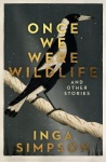 Once We Were Wildlife - Stories