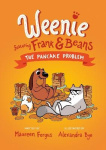 The Pancake Problem - (Weenie Featuring Frank and Beans Book #2)