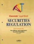 Securities Regulation: Keyed to Courses Using Cox, Hillman, and Langevoort's Securities Regulation: Cases and Materials Fifth Ed