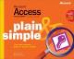 Microsoft Access Version 2002 Plain & Simple