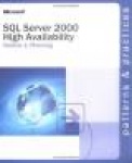 SQL Server 2000 High Availability: SQL Server 2000 High Availability Volume 1: Planning Planning v.1