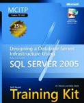 Designing a Database Server Infrastructure Using Microsoft® SQL Server" 2005