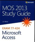 MOS 2013 Study Guide for Microsoft Access
